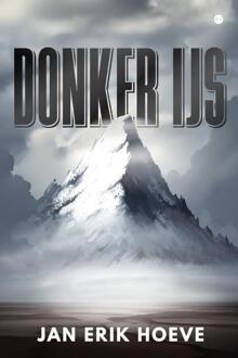Donker IJs -  Jan Erik Hoeve (ISBN: 9789465099521)