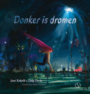 Donker is dromen -  Jane Kohuth (ISBN: 9789493394605)