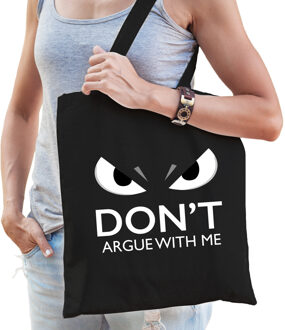 Dont argue cadeau katoenen tas zwart voor volwassenen - Feest Boodschappentassen