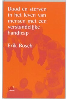 Dood en sterven in het leven van mensen met een verstandelijke handicap - Boek E. Bosch (9024413648)