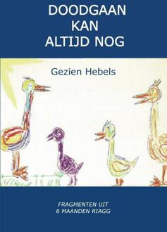 Doodgaan kan altijd nog -  Gezien Hebels (ISBN: 9789464813821)