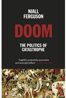 Doom: The Politics Of Catastrophe - Niall Ferguson