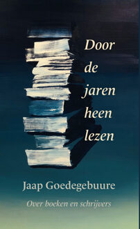 Door De Jaren Heen Lezen - Jaap Goedegebuure