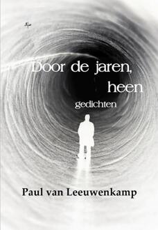 Door de jaren, heen -  Paul van den Leeuwenkamp (ISBN: 9789464939361)