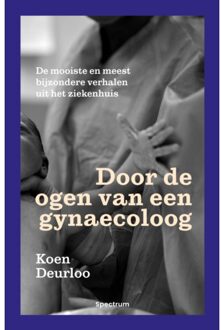 Door De Ogen Van Een Gynaecoloog - Koen Deurloo