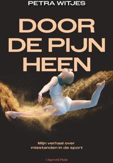 Door de pijn heen -  Petra Witjes (ISBN: 9789493339927)