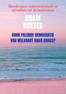Door falende democratie van welvaart naar chaos? -  Bram Doeves (ISBN: 9789403817477)