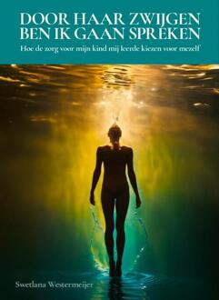 Door haar zwijgen ben ik gaan spreken -  Swetlana Westermeijer (ISBN: 9789465115207)