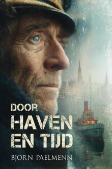 Door haven en tijd -  Bjorn Paelmenn (ISBN: 9789493381537)