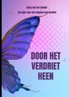 Door Het Verdriet Heen - Daisy Van Der Keelen