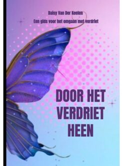 Door Het Verdriet Heen - Daisy Van Der Keelen