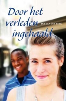 Door het verleden ingehaald - eBook Ina van der Beek (9059776690)