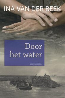 Door het water - eBook Ina van der Beek (9020534629)