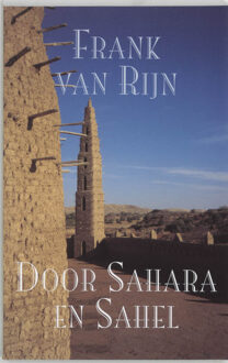 Door Sahara en Sahel - Boek Frank van Rijn (9038913591)