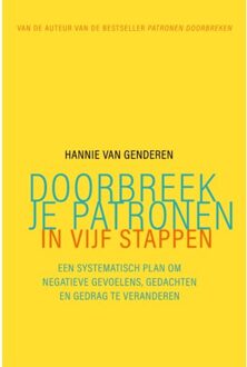 Doorbreek Je Patronen In Vijf Stappen - Hannie van Genderen