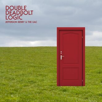 Double Deadbolt Logic - Jefferson Berry & The Uac