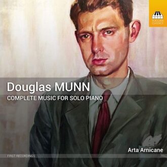 Douglas Munn: Complete Music For Solo Piano - Arta Arnicane
