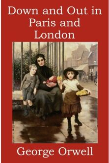 Down And Out In Paris And London - George Orwell