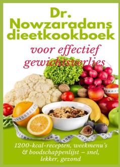 Dr. Nowzaradans dieetkookboek voor effectief gewichtsverlies: 1200-kcal-recepten, weekmenu’s & boodschappenlijst – snel, lekker, gezond -  Ella
