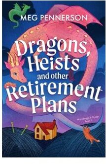 Dragons, Heists And Other Retirement Plans - Meg Pennerson