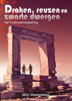 Draken, reuzen en zwarte dwergen - Wim Slierendregt - ebook