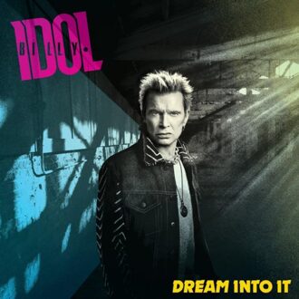Dream Into It - Billy Idol