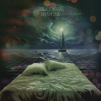 Dream Talk - Still Corners