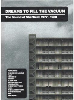 Dreams To Fill The Vacuum - The Sound Of Sheffield