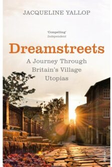 Dreamstreets: a Journey Through Britain's Village Utopias