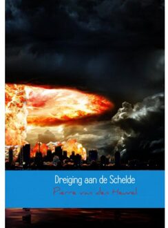 Dreiging aan de Schelde - Pierre van den Heuvel - 000