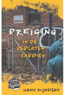 Dreiging In De Verlaten Fabriek - Club Snackbar - Hans Mijnders