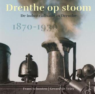 Drenthe Op Stoom - Frans Schouten