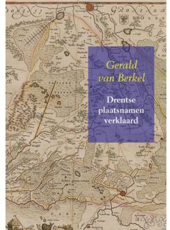 Drentse plaatsnamen verklaard - Boek Gerald van Berkel (9463180257)