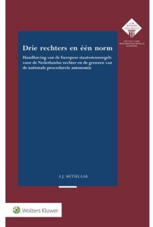 Drie rechters en één norm - Boek Wolters Kluwer Nederland B.V. (9013139884)