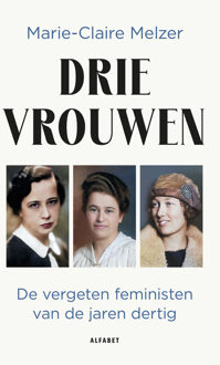 Drie vrouwen -  Marie-Claire Melzer (ISBN: 9789021341491)