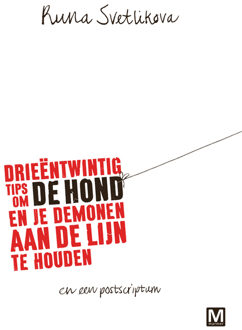 Drieëntwintig tips om de hond en je demonen aan de lijn te houden - Boek Runa Svetlikova (9460683819)