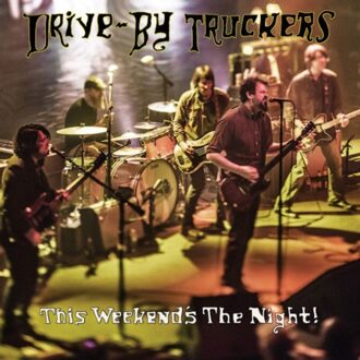 Drive-By Truckers - This Weekends The Night