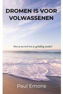 Dromen is voor Volwassenen - (ISBN:9789403617831)
