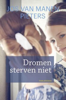 Dromen sterven niet - eBook Jos van Manen Pieters (9020534580)