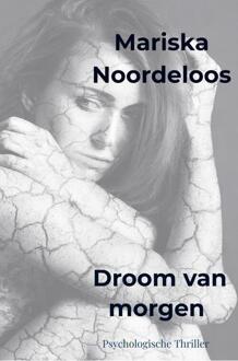 Droom van morgen -  Mariska Noordeloos (ISBN: 9789465016436)