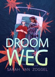 Droom weg -  Sarah van Zoggel (ISBN: 9789493419018)