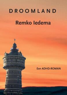 Droomland -  Remko Iedema (ISBN: 9789492394385)