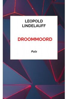 Droommoord - Leopold Lindelauff
