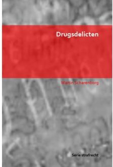 Drugsdelicten - Martin Scharenborg