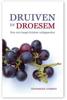 Druiven en droesem - Boek Frederiek Lommen (9077557806)
