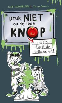 Druk niet op de rode knop anders barst de vulkaan uit - Josy Jones, Kati Naumann (ISBN: 9789464395419)