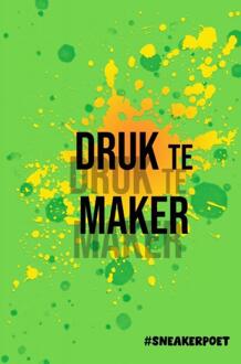 DRUK te MAKER -  Sneakerpoet @Sneakerpoetry1971 (ISBN: 9789403757629)