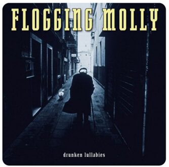 Drunken Lullabies - Flogging Molly