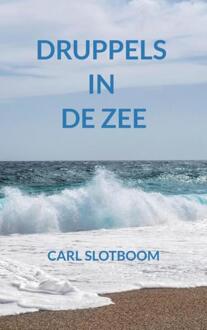 Druppels In De Zee -  Carl Slotboom (ISBN: 9789465383156)