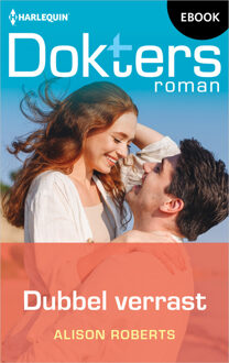 Dubbel verrast -  Alison Roberts (ISBN: 9789402578621)